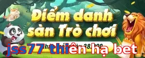 jss77 thiên hạ bet